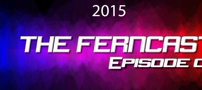 Ferncast-2015-Episode-1