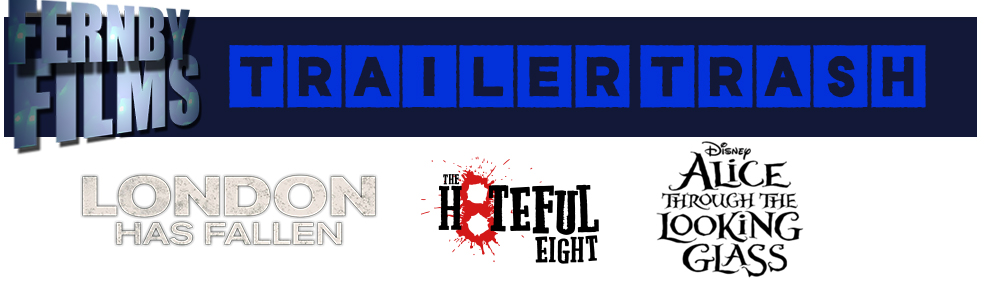 Trailer-Trash-Hateful-8-London-Has-Fallen-Alice-Looking-Glasss